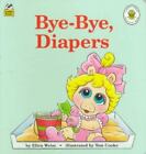 Bye-Bye, Diapers [Muppet Babies Big Steps] by Cooke, Tom , hardcover