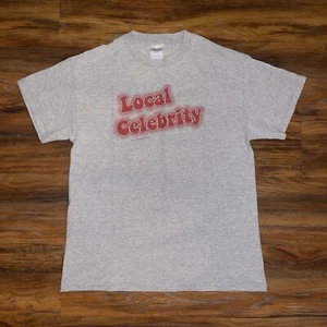 Vintage Local Celebrity Funny Quote Graphic TShirt Adult Medium M Gray Y2K 00s - Picture 1 of 7