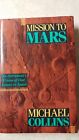 Mission To Mars  Michael Collins 1St Edition 1St Printing Grove Press Hardback