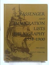 Passenger and Immigration Lists Bibliography, 1538-1900  (1st Ed)