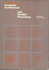 Computer Architecture and Parallel Processing By Hwang, Kai and Faye A. Briggs