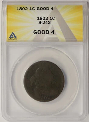 1802 S-242 Draped Bust Large Cent 1C Good 4 ANACS - Image 1 of 4