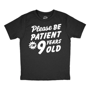 Youth Funny T Shirts Please Be Patient Im 9 Years Old Sarcastic Graphic Novelty - Picture 1 of 7