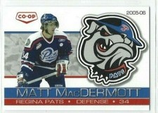 2005-06 Regina Pats (WHL) Matt MacDermott