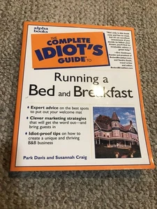 The Complete Idiot's Guide to Running a Bed and Breakfast - Davis, Park|Crai... - Imagen 1 de 1