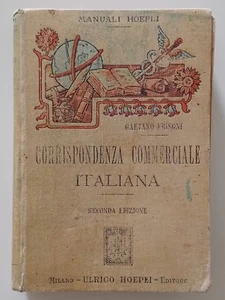 HOEPLI - MANUALE DI CORRISPONDENZA COMMERCIALE - DEL PROFF. GAETANO FRISONI 1905 - Foto 1 di 4