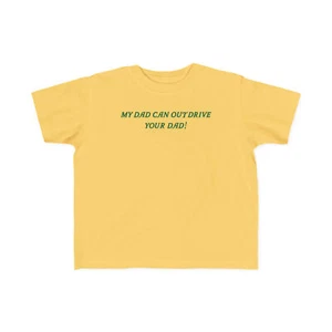 My Dad Outdrive Toddler's Tee - Picture 1 of 13