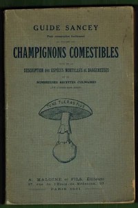 1921-Guide Sancey-Champignons Comestibles-Mortelles et dangereuses-Ed.Maloine - Imagen 1 de 5