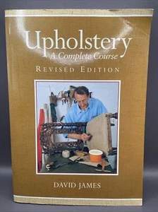 Upholstery: A Complete Course by David James - Guild Of Master Craftsman Edition - Imagen 1 de 6