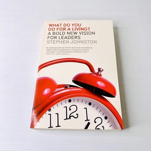 What Do You Do For A Living Stephen Johnston 2007 Paperback Leadership Business - Picture 1 of 6