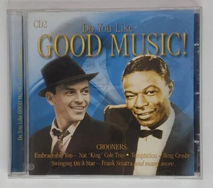Do You Like Good Music CD2 CD Audio Music  Crooners Sinatra Bing Nat King Cole  - Imagen 1 de 10