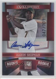 2010 Donruss Elite Extra Edition /701 Aaron Shipman #181 Auto