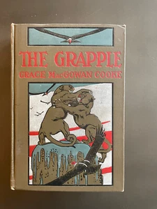 The Grapple By Grace Cooke 1905 First Ed Union Labor Illinois Coal Region - Foto 1 di 12