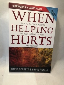 When Helping Hurts How to Alleviate Poverty Expanded Edition Corbett Fikkert - Imagen 1 de 4
