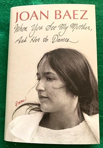 When You See My Mother Ask Her To Dance Joan Baez SIGNED HC DJ 2nd Print 2024 a - Imagen 1 de 14
