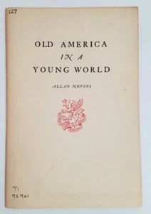 1945 OLD AMERICA IN A YOUNG WORLD Allan Nevins NEWCOMEN SOCIETY H L Ferguson - Bild 1 von 12