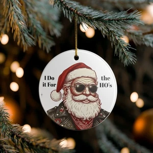 Lustiger Weihnachtsmann Weihnachtsschmuck "I Do It For The HO'S" Weihnachtsgeschenk, cooler Weihnachtsmann - Bild 1 von 3