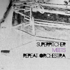 Superpitcher/Repeat Orchestra Superpitcher Meets Repeat Orchestra (Vinyl)