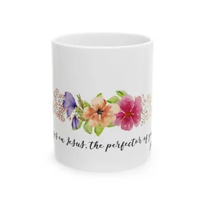 Inspirational Bible Verse Coffee Mug Fix Your Eyes White Ceramic 11oz or 15oz  - Picture 1 of 8