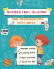 Number tracing book for preschoolers with dots: Number Writing Practice For Kids