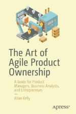 Allan Kelly The Art of Agile Product Ownership (Paperback)