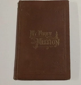 LDS JUGENDLEHRBUCH. "MEINE ERSTE MISSION" VON GEORGE Q. CANNON 2cd Ed. 1882 - Bild 1 von 13