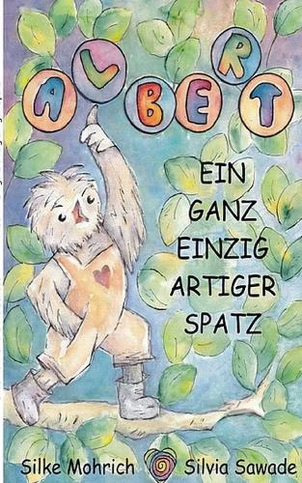 Albert - Der ganz einzig artiger Spatz by Silvia Sawade (German) Paperback Book - Image 1 of 1