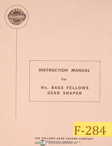 Fellows No. 8AGS, Gear Shaper, Instructions Manual Year (1964) - Picture 1 of 3