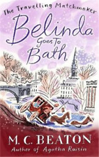 M.C. Beaton Belinda Goes to Bath (Poche) Travelling Matchmaker Series