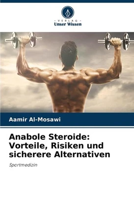 Anabole Steroide: Vorteile, Risiken und sicherere Alternativen | Aamir Al-Mosawi - Bild 1 von 2