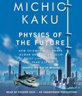 Physics of the Future: How Science Will Shape Human ...