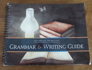 The Good and the Beautiful Grammar & Writing Guide 1st Ed 2018 Jenny Phillips - Picture 1 of 2