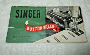 Vintage~Singer Buttonholer Manual~Singer Manufacturing Co.~#160503~USA~1948 - Picture 1 of 12