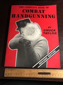 The Complete Book of Combat Handgunning by Chuck Taylor (1996, Trade Paperback) - Imagen 1 de 16