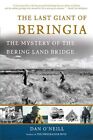 The Last Giant of Beringia: The Myster..., O'Neill, Dan