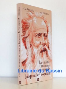 La cuisine rustique au temps de Jacquou le Croquant Guy Penaud José Correa 2004 - Picture 1 of 5
