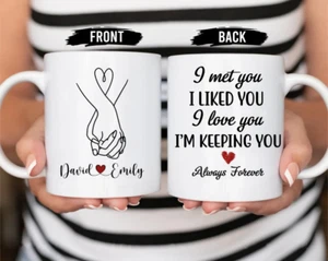 Personalized I Met You I Liked You I Love You Ceramic Mug 11oz, Couple Mug - Picture 1 of 2
