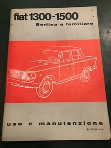 Libretto uso e manutenzione fiat 1300-1500 berlina familiare 9ªed. X/1963 epoca  - Foto 1 di 11