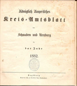 Königliche Bayerisches Kreis Amtsblatt von Schwaben und Neuburg f. das Jahr 1882 - Picture 1 of 2