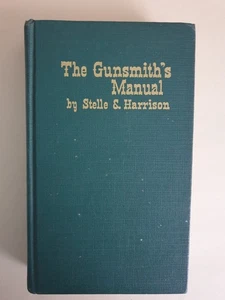 The Gunsmith's Manual, Stelle & Harrison, 1945 Thomas G. Samworth hardback - Picture 1 of 18