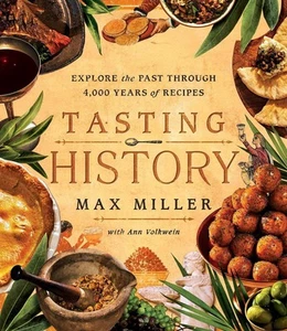 Tasting History: Explore the Past through 4,000 Years of Recipes (A Cookbook) by - Picture 1 of 1