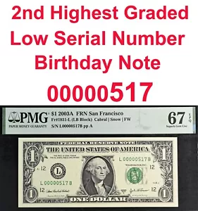 2003A $1 Federal Reserve Note PMG 67EPQ 2nd best low serial number birthday 517 - Picture 1 of 4