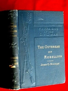 1881 1ST. THE OUTBREAK OF REBELLION / NICOLAY/ CAMPAIGNS OF THE CIVIL WAR / MAPS - Picture 1 of 12