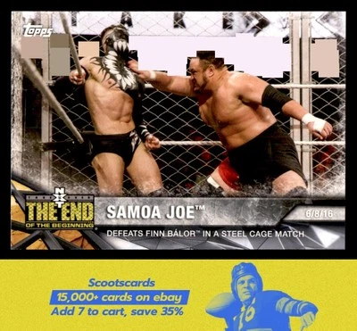 2017 Topps WWE NXT Samoa Joe Defeats Finn Bálor Steel Cage Match M&M card #43 - Image 1 of 2
