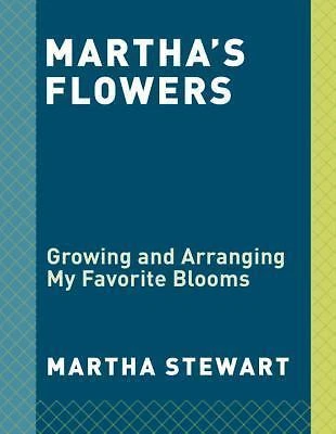 Martha's Flowers : A Practical Guide to Growing, Gathering, and Enjoying by Martha Stewart and Kevin Sharkey (2018, Hardcover)