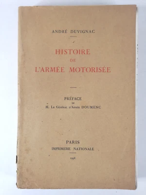 HISTOIRE DE L'ARMÉE MOTORISÉE par ANDRÉ DUVIGNAC, Imp. NATIONALE, PARIS, 1948 - Photo 1/4