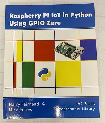 Raspberry Pi IoT In Python Using GPIO Zero (Paperback or Softback) - Image 1 of 3