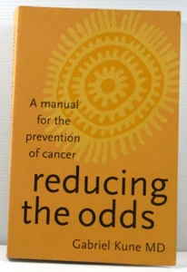 A Manual for the prevention of Cancer reducing the odds by Gabriel Kune MD VG PB - Picture 1 of 18