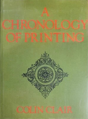 Colin Clair A CHRONOLOGY OF PRINTING   1st Edition 1st Printing HC DJ - Image 1 of 4