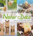Natur-Deko : Ideen rund ums Jahr. Auenhammer, Gerlinde:
